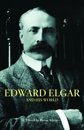 Adams |  Edward Elgar and His World | eBook | Sack Fachmedien