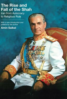 Saikal |  The Rise and Fall of the Shah | eBook | Sack Fachmedien