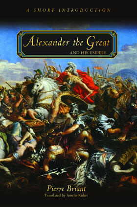 Briant |  Alexander the Great and His Empire | eBook | Sack Fachmedien