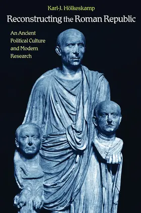 Hölkeskamp / Holkeskamp |  Reconstructing the Roman Republic | eBook | Sack Fachmedien