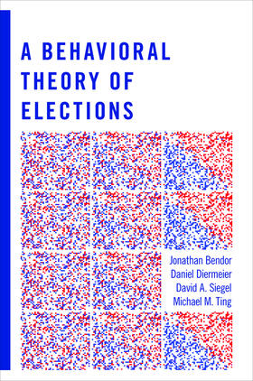 Bendor / Diermeier / Siegel |  A Behavioral Theory of Elections | eBook | Sack Fachmedien