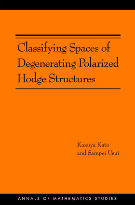 Kato / Usui |  Classifying Spaces of Degenerating Polarized Hodge Structures | eBook | Sack Fachmedien