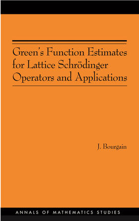 Bourgain |  Green's Function Estimates for Lattice Schrödinger Operators and Applications | eBook | Sack Fachmedien