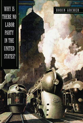 Archer |  Why Is There No Labor Party in the United States? | eBook | Sack Fachmedien