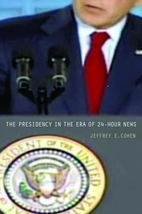 Cohen |  The Presidency in the Era of 24-Hour News | eBook | Sack Fachmedien