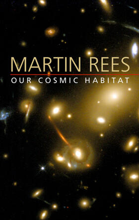 Rees |  Our Cosmic Habitat | eBook | Sack Fachmedien