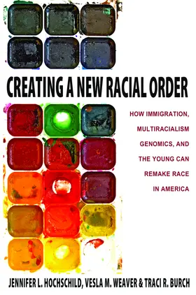 Hochschild / Weaver / Burch |  Creating a New Racial Order | eBook | Sack Fachmedien