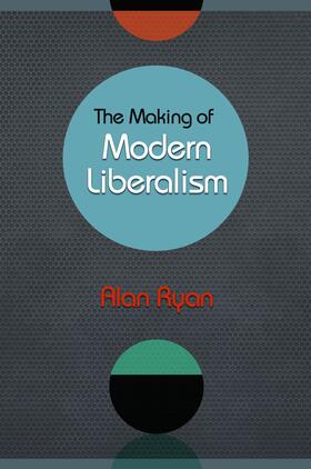 Ryan |  The Making of Modern Liberalism | eBook | Sack Fachmedien