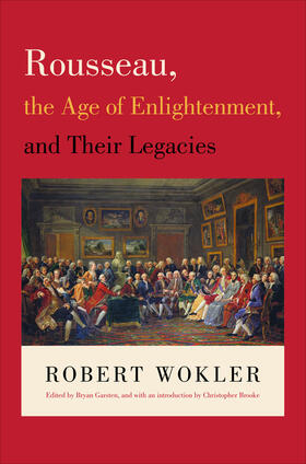 Wokler / Garsten |  Rousseau, the Age of Enlightenment, and Their Legacies | eBook | Sack Fachmedien