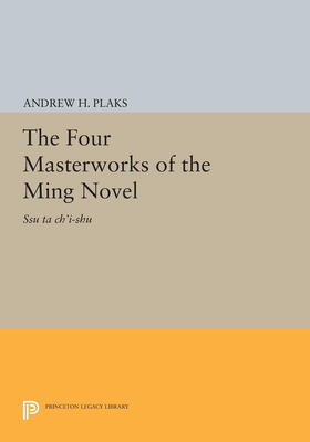 Plaks |  The Four Masterworks of the Ming Novel | eBook | Sack Fachmedien