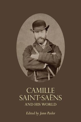 Pasler |  Camille Saint-Saëns and His World | eBook | Sack Fachmedien