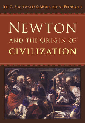 Buchwald / Feingold |  Newton and the Origin of Civilization | eBook | Sack Fachmedien