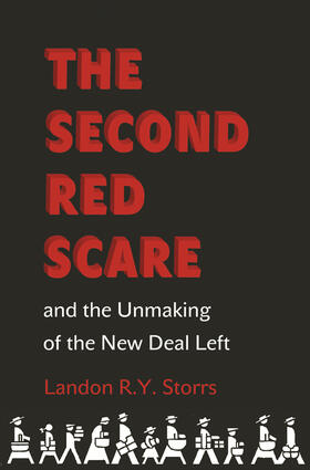 Storrs |  The Second Red Scare and the Unmaking of the New Deal Left | eBook | Sack Fachmedien