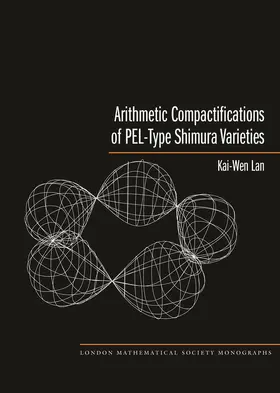 Lan |  Arithmetic Compactifications of PEL-Type Shimura Varieties | eBook | Sack Fachmedien