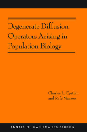 Epstein / Mazzeo |  Degenerate Diffusion Operators Arising in Population Biology (AM-185) | eBook | Sack Fachmedien