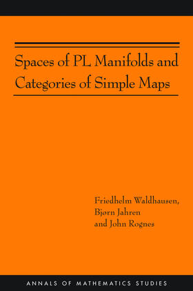 Waldhausen / Jahren / Rognes |  Spaces of PL Manifolds and Categories of Simple Maps (AM-186) | eBook | Sack Fachmedien