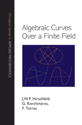 Hirschfeld / Korchmaros / Korchmáros |  Algebraic Curves over a Finite Field | eBook | Sack Fachmedien