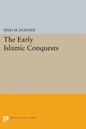 Donner |  The Early Islamic Conquests | eBook | Sack Fachmedien