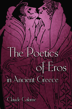 Calame |  The Poetics of Eros in Ancient Greece | eBook | Sack Fachmedien
