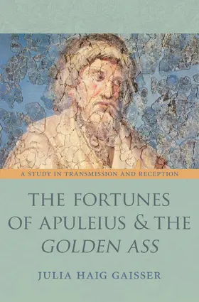 Gaisser |  The Fortunes of Apuleius and the Golden Ass | eBook | Sack Fachmedien