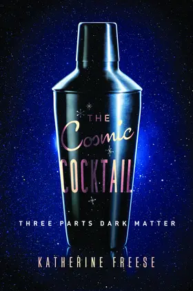 Freese |  The Cosmic Cocktail | eBook | Sack Fachmedien