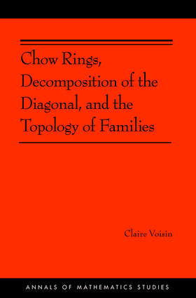 Voisin |  Chow Rings, Decomposition of the Diagonal, and the Topology of Families (AM-187) | eBook | Sack Fachmedien