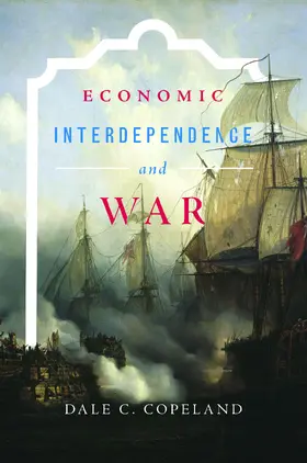 Copeland |  Economic Interdependence and War | eBook | Sack Fachmedien