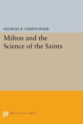 Christopher |  Milton and the Science of the Saints | eBook | Sack Fachmedien