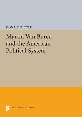 Cole |  Martin van Buren and the American Political System | eBook | Sack Fachmedien