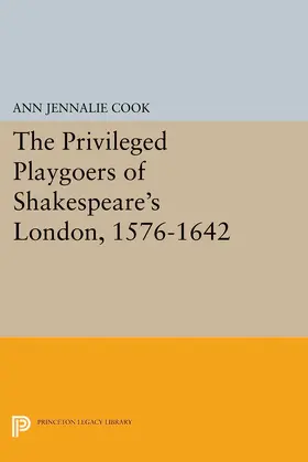 Cook |  The Privileged Playgoers of Shakespeare's London, 1576-1642 | eBook | Sack Fachmedien