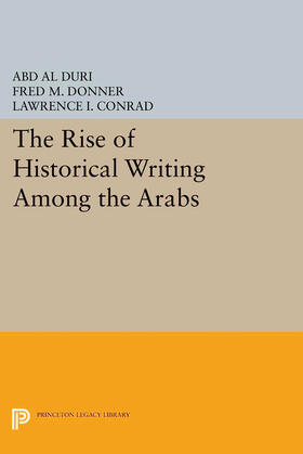 Duri / Conrad / Donner |  The Rise of Historical Writing Among the Arabs | eBook | Sack Fachmedien