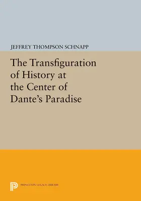 Schnapp |  The Transfiguration of History at the Center of Dante's Paradise | eBook | Sack Fachmedien