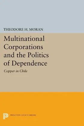 Moran |  Multinational Corporations and the Politics of Dependence | eBook | Sack Fachmedien