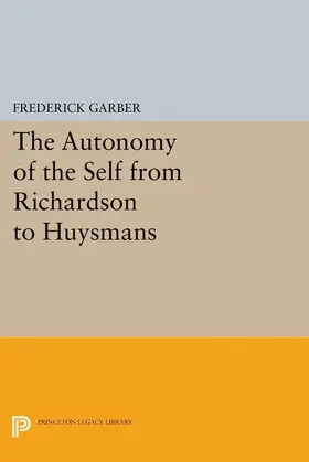 Garber |  The Autonomy of the Self from Richardson to Huysmans | eBook | Sack Fachmedien