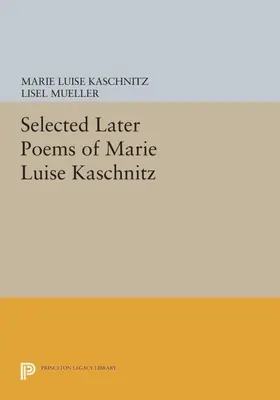 Kaschnitz |  Selected Later Poems of Marie Luise Kaschnitz | eBook | Sack Fachmedien