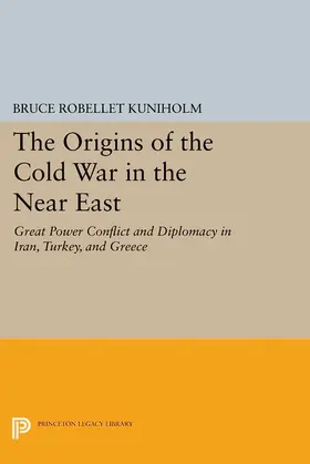 Kuniholm |  The Origins of the Cold War in the Near East | eBook | Sack Fachmedien