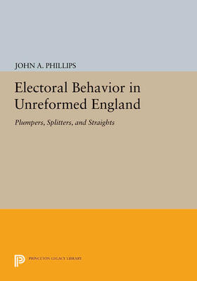 Phillips |  Electoral Behavior in Unreformed England | eBook | Sack Fachmedien