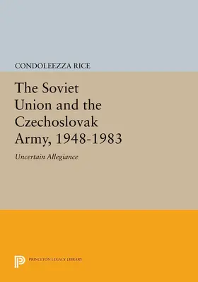 Rice |  The Soviet Union and the Czechoslovak Army, 1948-1983 | eBook | Sack Fachmedien