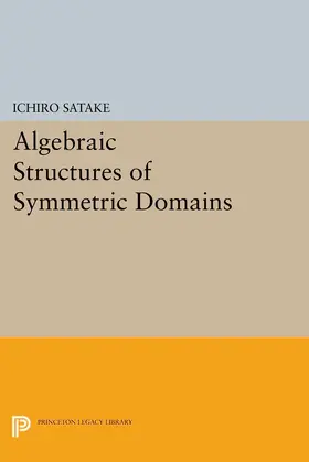 Satake |  Algebraic Structures of Symmetric Domains | eBook | Sack Fachmedien