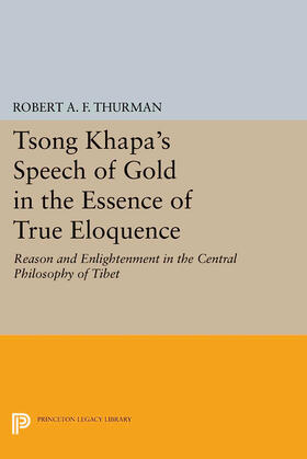 Thurman |  Tsong Khapa's Speech of Gold in the Essence of True Eloquence | eBook | Sack Fachmedien