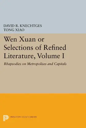 Knechtges / Xiao |  Wen Xuan or Selections of Refined Literature, Volume I | eBook | Sack Fachmedien