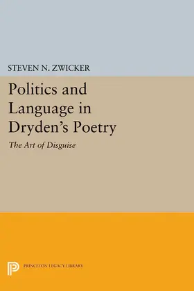 Zwicker |  Politics and Language in Dryden's Poetry | eBook | Sack Fachmedien