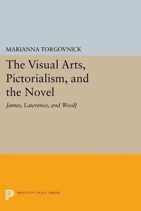 Torgovnick |  The Visual Arts, Pictorialism, and the Novel | eBook | Sack Fachmedien