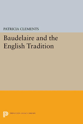 Clements |  Baudelaire and the English Tradition | eBook | Sack Fachmedien