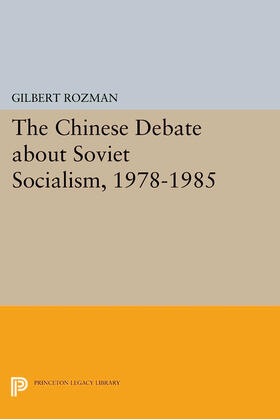 Rozman |  The Chinese Debate about Soviet Socialism, 1978-1985 | eBook | Sack Fachmedien