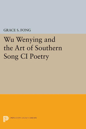 Fong |  Wu Wenying and the Art of Southern Song Ci Poetry | eBook | Sack Fachmedien