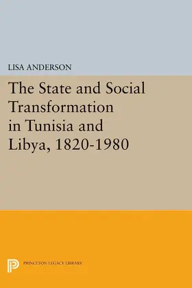 Anderson |  The State and Social Transformation in Tunisia and Libya, 1830-1980 | eBook | Sack Fachmedien