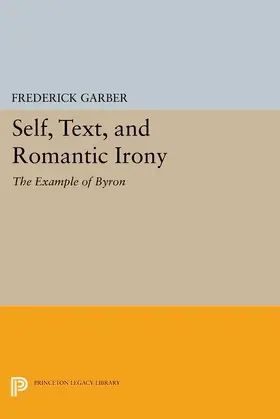 Garber |  Self, Text, and Romantic Irony | eBook | Sack Fachmedien