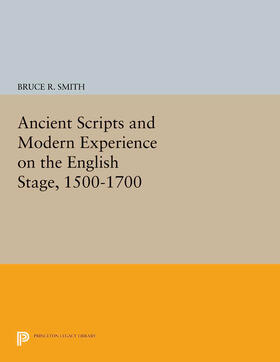 Smith | Ancient Scripts and Modern Experience on the English Stage, 1500-1700 | E-Book | sack.de