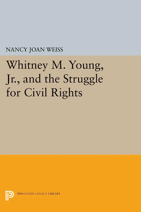 Weiss |  Whitney M. Young, Jr., and the Struggle for Civil Rights | eBook | Sack Fachmedien